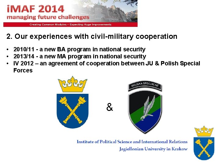 2. Our experiences with civil-military cooperation • 2010/11 - a new BA program in