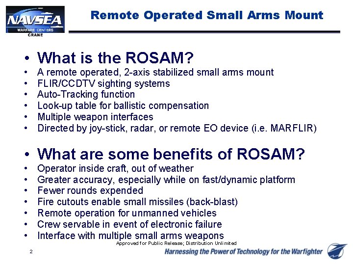Remote Operated Small Arms Mount • What is the ROSAM? • • • A