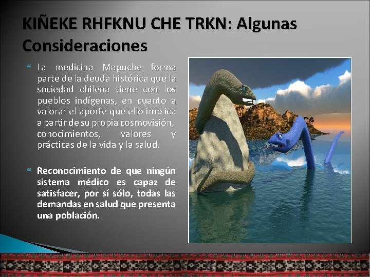 KIÑEKE RHFKNU CHE TRKN: Algunas Consideraciones La medicina Mapuche forma parte de la deuda