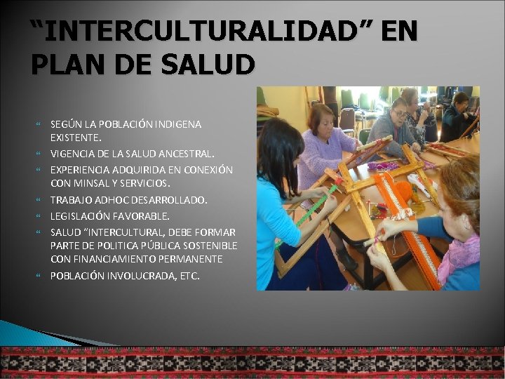 “INTERCULTURALIDAD” EN PLAN DE SALUD SEGÚN LA POBLACIÓN INDIGENA EXISTENTE. VIGENCIA DE LA SALUD