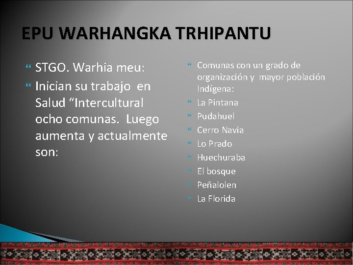 EPU WARHANGKA TRHIPANTU STGO. Warhia meu: Inician su trabajo en Salud “Intercultural ocho comunas.