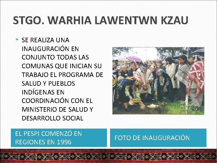 STGO. WARHIA LAWENTWN KZAU SE REALIZA UNA INAUGURACIÓN EN CONJUNTO TODAS LAS COMUNAS QUE