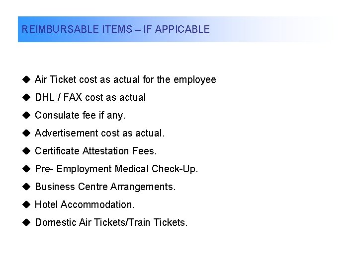 REIMBURSABLE ITEMS – IF APPICABLE u Air Ticket cost as actual for the employee