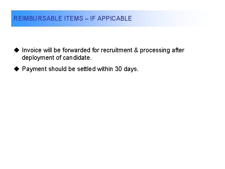 REIMBURSABLE ITEMS – IF APPICABLE u Invoice will be forwarded for recruitment & processing