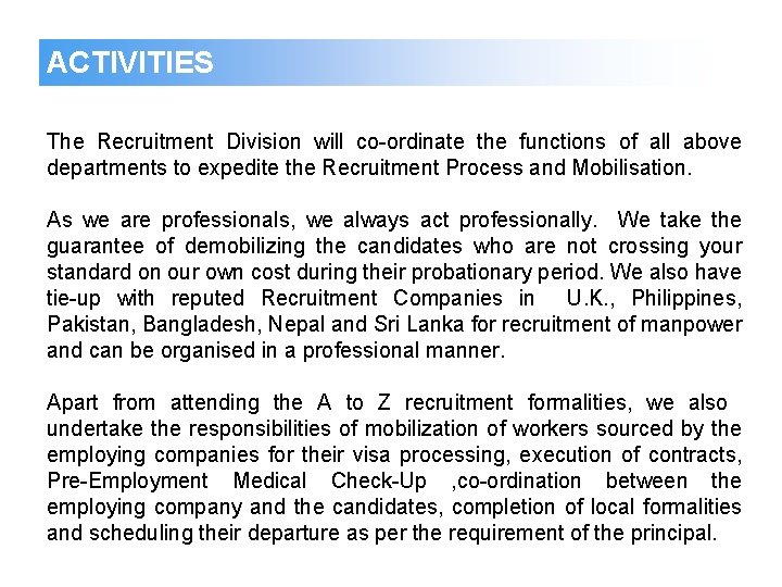 ACTIVITIES The Recruitment Division will co-ordinate the functions of all above departments to expedite