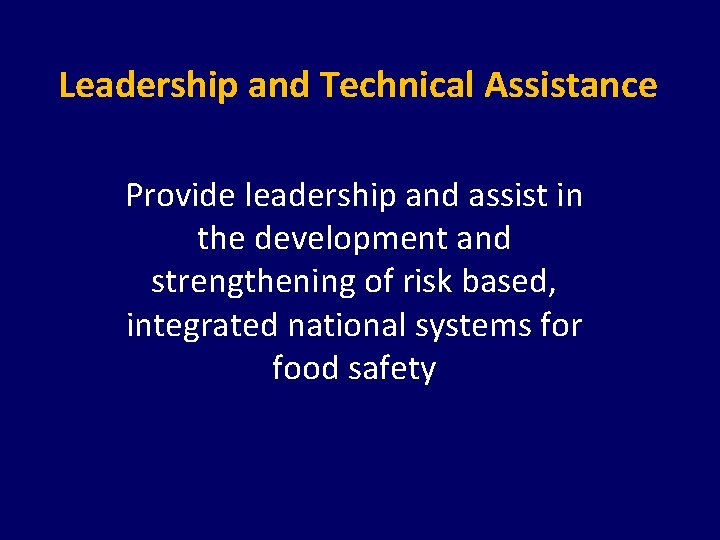 Leadership and Technical Assistance Provide leadership and assist in the development and strengthening of