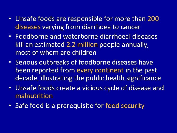  • Unsafe foods are responsible for more than 200 diseases varying from diarrhoea