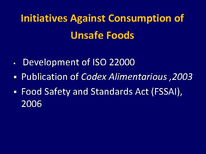 Initiatives Against Consumption of Unsafe Foods § § § Development of ISO 22000 Publication