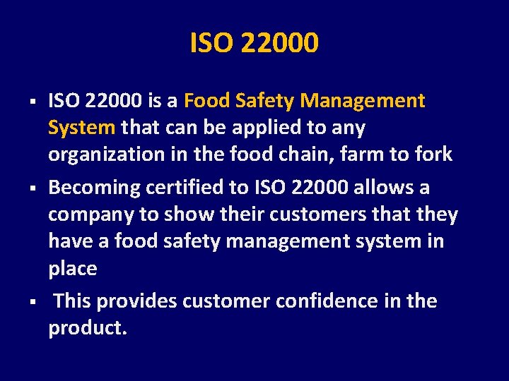 ISO 22000 § § § ISO 22000 is a Food Safety Management System that