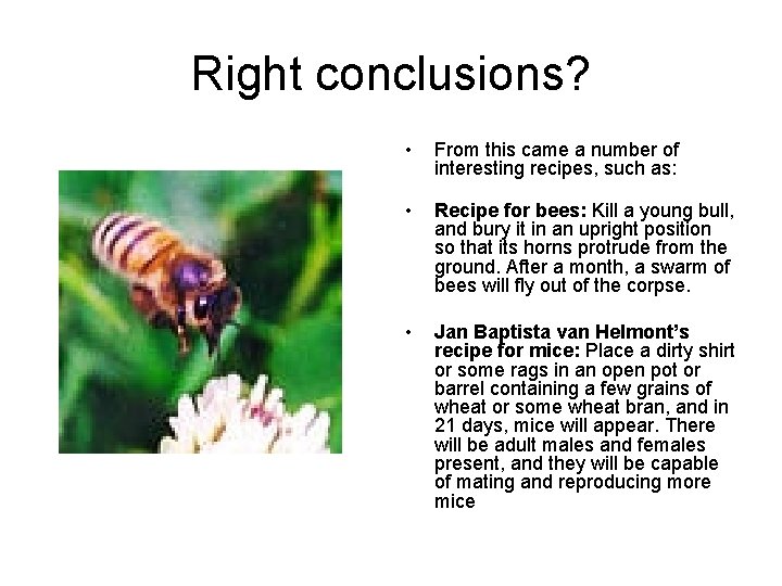 Right conclusions? • From this came a number of interesting recipes, such as: •