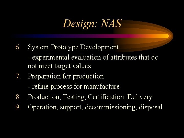 Design: NAS 6. System Prototype Development - experimental evaluation of attributes that do not