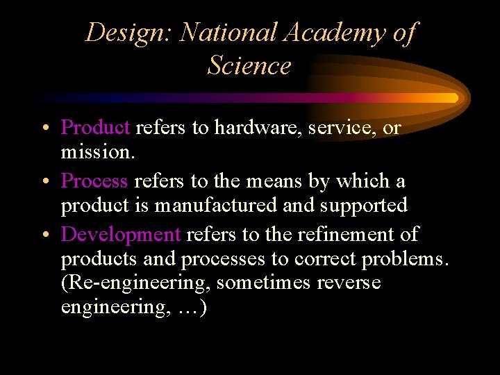 Design: National Academy of Science • Product refers to hardware, service, or mission. •