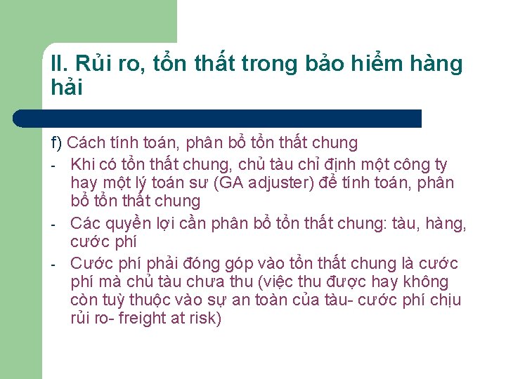 II. Rủi ro, tổn thất trong bảo hiểm hàng hải f) Cách tính toán,