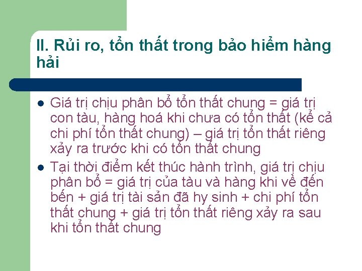 II. Rủi ro, tổn thất trong bảo hiểm hàng hải l l Giá trị