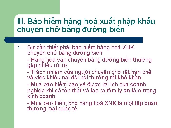 III. Bảo hiểm hàng hoá xuất nhập khẩu chuyên chở bằng đường biển 1.