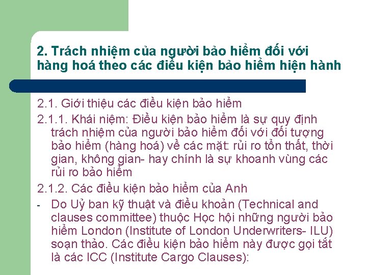 2. Trách nhiệm của người bảo hiểm đối với hàng hoá theo các điều