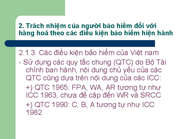 2. Trách nhiệm của người bảo hiểm đối với hàng hoá theo các điều