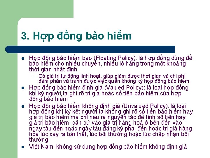 3. Hợp đồng bảo hiểm l Hợp đồng bảo hiểm bao (Floating Policy): là