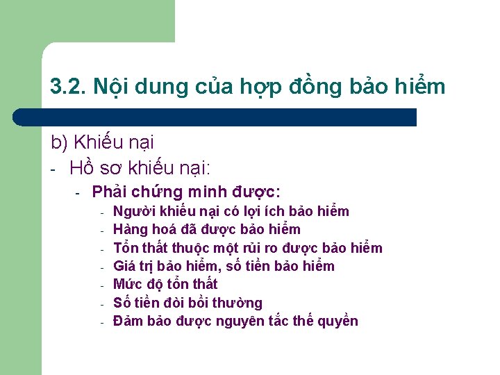 3. 2. Nội dung của hợp đồng bảo hiểm b) Khiếu nại - Hồ