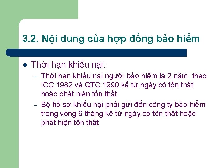 3. 2. Nội dung của hợp đồng bảo hiểm l Thời hạn khiếu nại: