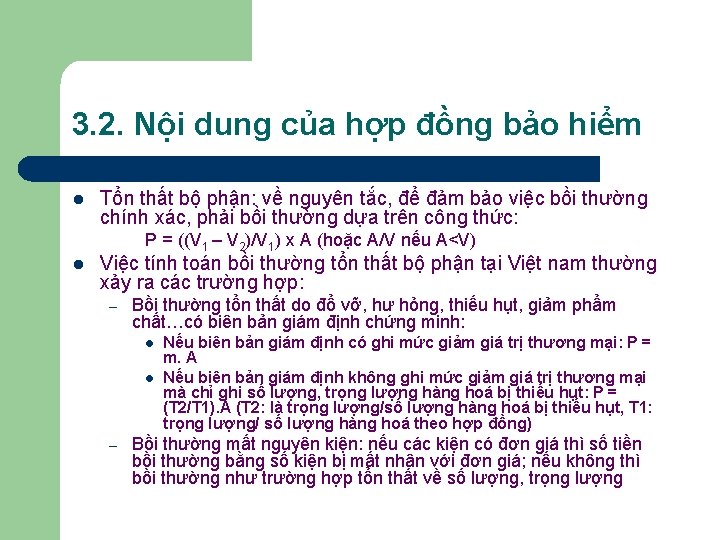 3. 2. Nội dung của hợp đồng bảo hiểm l Tổn thất bộ phận: