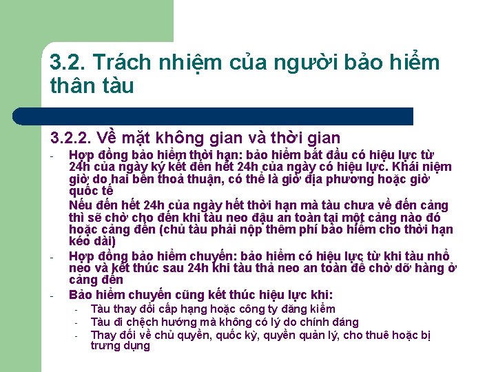 3. 2. Trách nhiệm của người bảo hiểm thân tàu 3. 2. 2. Về