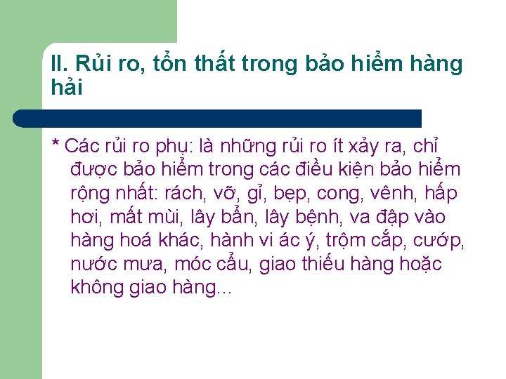 II. Rủi ro, tổn thất trong bảo hiểm hàng hải * Các rủi ro