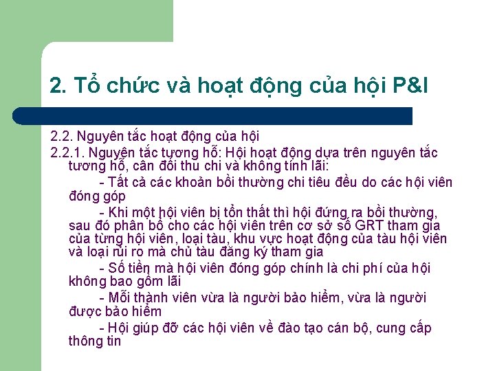 2. Tổ chức và hoạt động của hội P&I 2. 2. Nguyên tắc hoạt