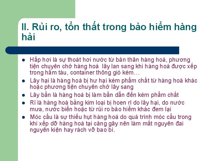 II. Rủi ro, tổn thất trong bảo hiểm hàng hải l l l Hấp