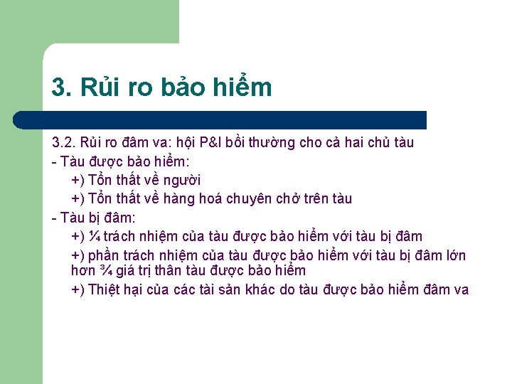 3. Rủi ro bảo hiểm 3. 2. Rủi ro đâm va: hội P&I bồi