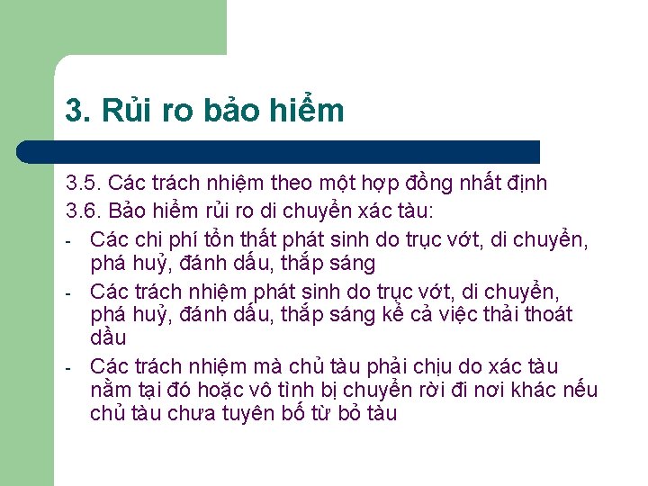 3. Rủi ro bảo hiểm 3. 5. Các trách nhiệm theo một hợp đồng