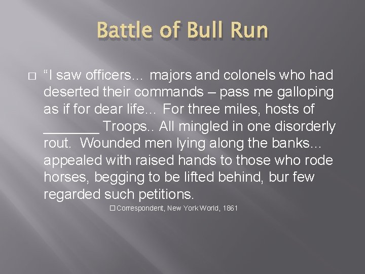 Battle of Bull Run � “I saw officers… majors and colonels who had deserted