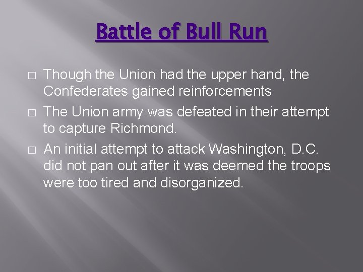 Battle of Bull Run � � � Though the Union had the upper hand,