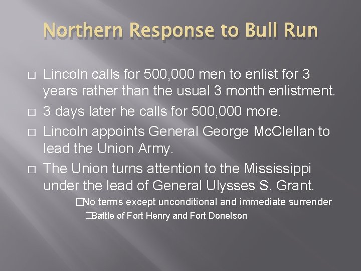 Northern Response to Bull Run � � Lincoln calls for 500, 000 men to