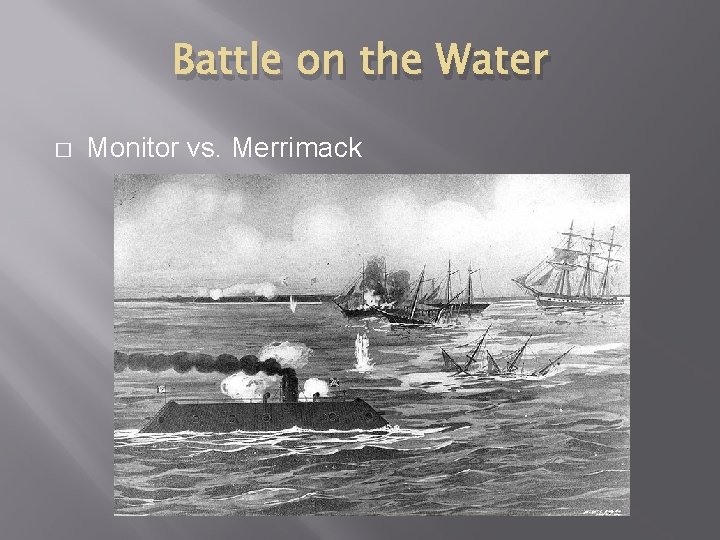 Battle on the Water � Monitor vs. Merrimack 