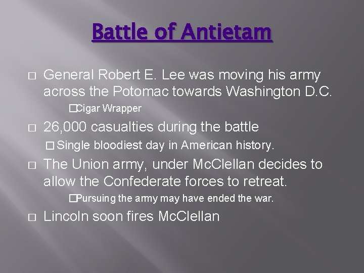 Battle of Antietam � General Robert E. Lee was moving his army across the