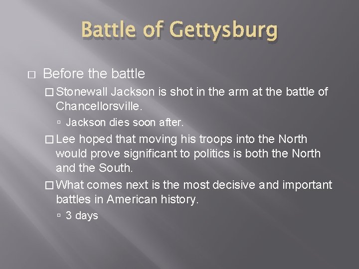 Battle of Gettysburg � Before the battle � Stonewall Jackson is shot in the