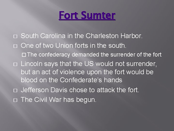 Fort Sumter � � South Carolina in the Charleston Harbor. One of two Union