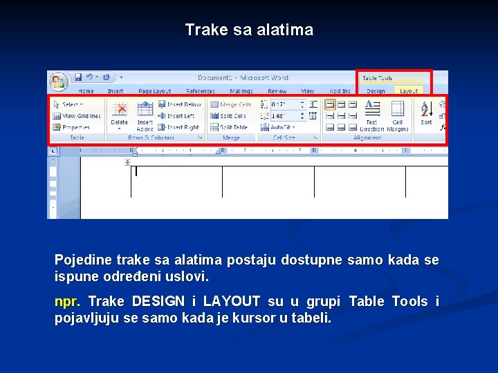 Trake sa alatima Pojedine trake sa alatima postaju dostupne samo kada se ispune određeni