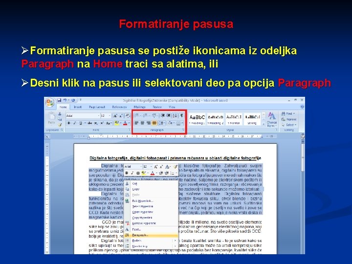 Formatiranje pasusa ØFormatiranje pasusa se postiže ikonicama iz odeljka Paragraph na Home traci sa