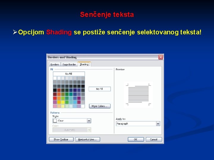 Senčenje teksta ØOpcijom Shading se postiže senčenje selektovanog teksta! 