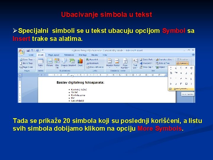 Ubacivanje simbola u tekst ØSpecijalni simboli se u tekst ubacuju opcijom Symbol sa Insert