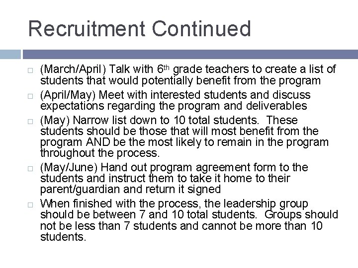 Recruitment Continued (March/April) Talk with 6 th grade teachers to create a list of