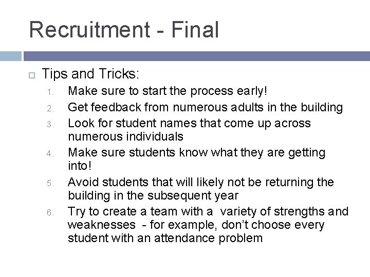 Recruitment - Final Tips and Tricks: 1. 2. 3. 4. 5. 6. Make sure