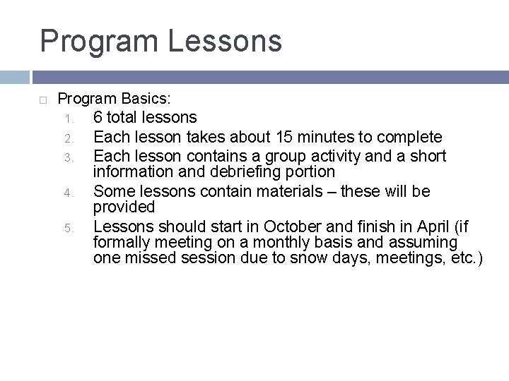 Program Lessons Program Basics: 1. 6 total lessons 2. Each lesson takes about 15