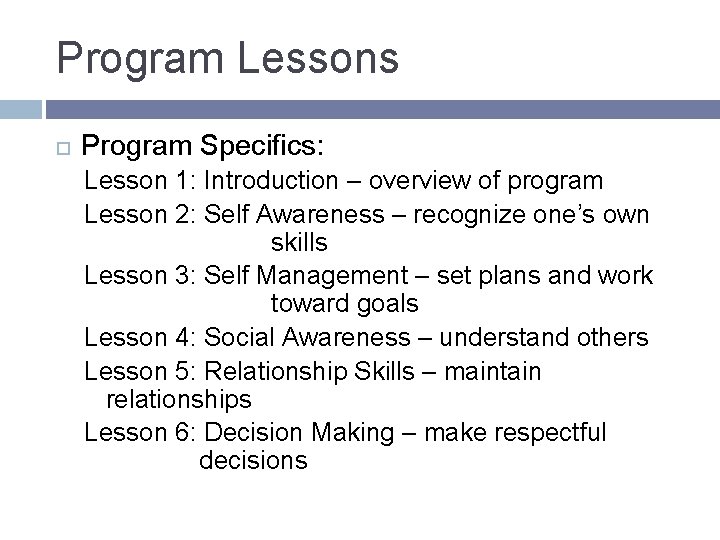 Program Lessons Program Specifics: Lesson 1: Introduction – overview of program Lesson 2: Self