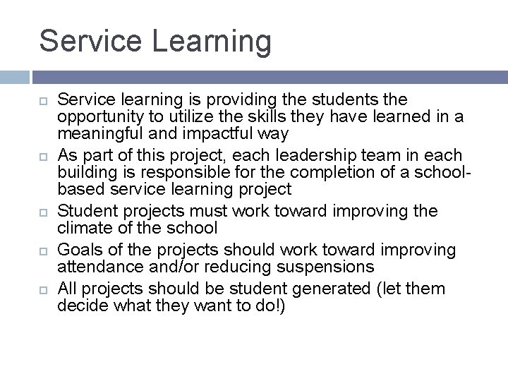 Service Learning Service learning is providing the students the opportunity to utilize the skills