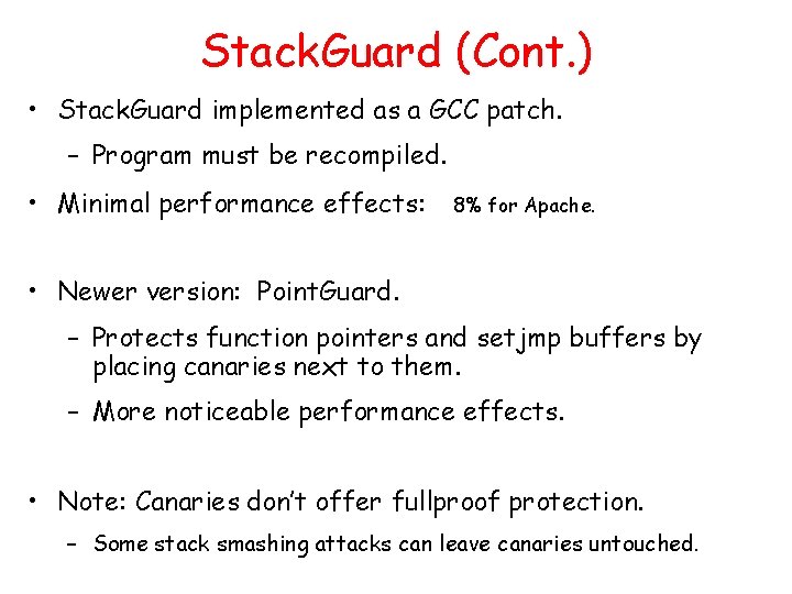 Stack. Guard (Cont. ) • Stack. Guard implemented as a GCC patch. – Program