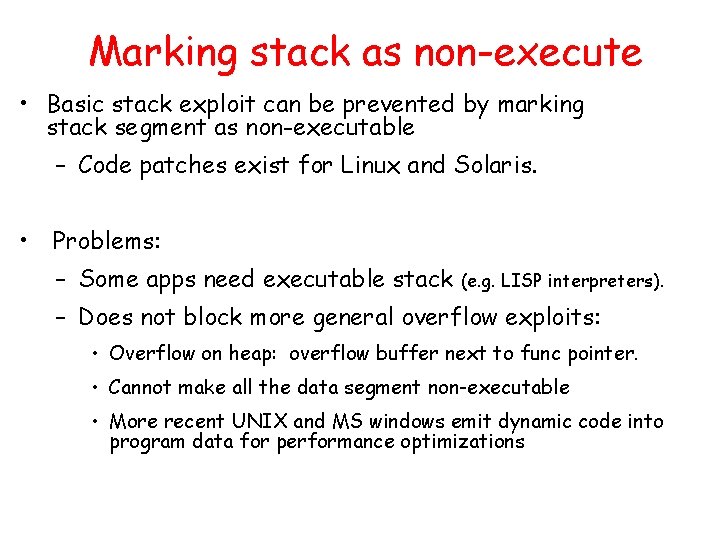 Marking stack as non-execute • Basic stack exploit can be prevented by marking stack Marking stack as non-execute • Basic stack exploit can be prevented by marking stack