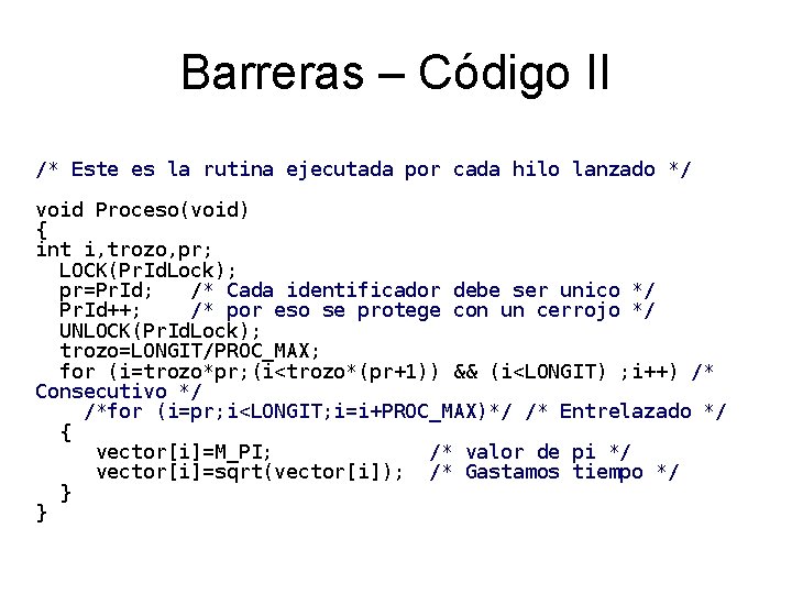 Barreras – Código II /* Este es la rutina ejecutada por cada hilo lanzado